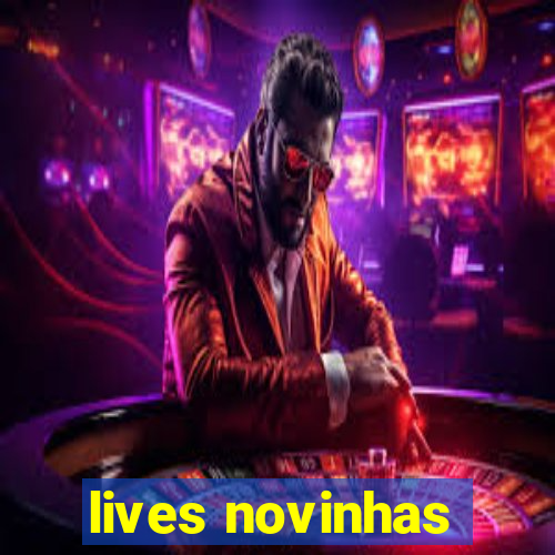 lives novinhas